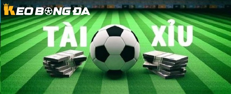 Tổng quan Kèo Tài Xỉu Là Gì tại Kèo Bóng Đá